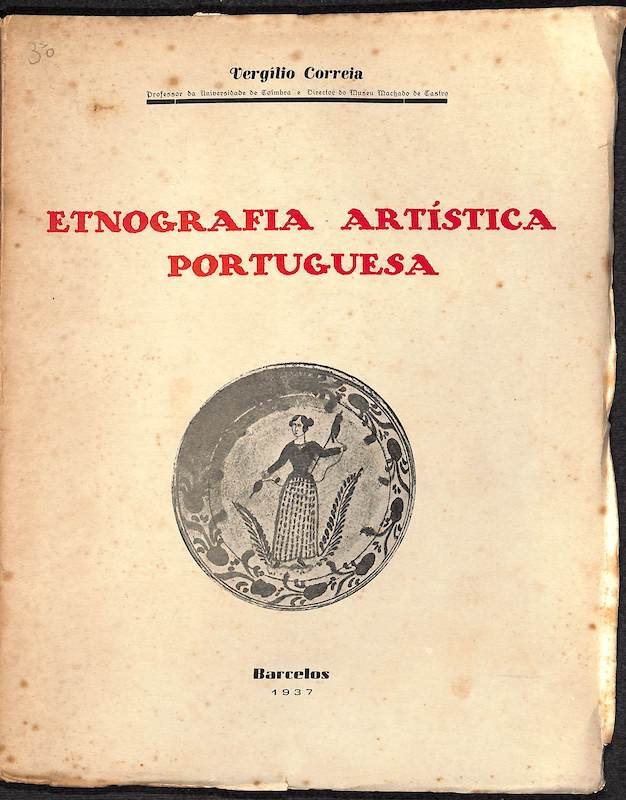 Correia, Virgílio. Etnografia artística portuguesa. Ed. do Minho, Barcelos, 1937