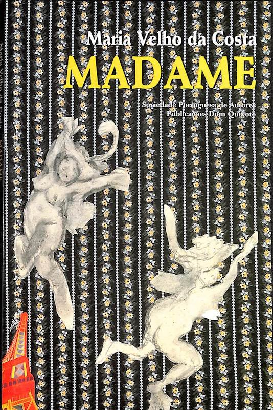 Costa, Maria Velho da. Madame. Sociedade Portuguesa de Autores, Publicações Dom Quixote, Lisboa, 1999