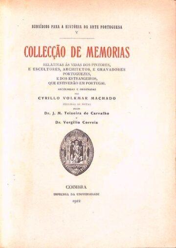 Cyrillo Volkmar Machado, Coleção de memórias relativas às vidas dos pintores e escultores, arquitectos e gravadores..., Coimbra, 1922