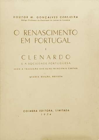 Cerejeira, Manuel Gonçalves.  Clenardo e a sociedade portuguesa do seu tempo, Coimbra Editora, 1974 e 1975