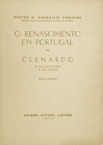 Cerejeira, Manuel Gonçalves. Clenardo e a sociedade portuguesa do seu tempo, Coimbra Editora, 1974 e 1975