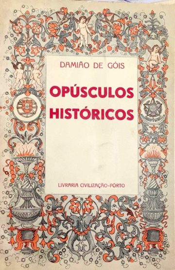 Damião de Góis, Opúsculos históricos