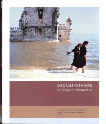 Dedans-Dehors, le Portugal en photographies. Paris. Centre Culturel Calouste Gulbenkian, 2005