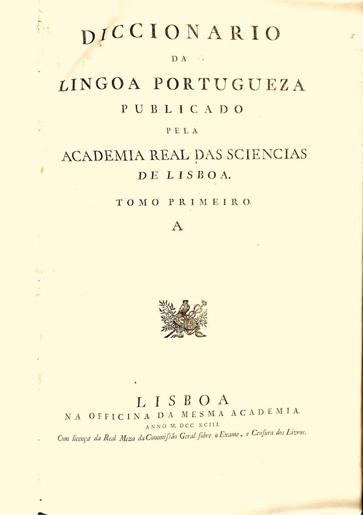 Costa de Macedo, Agostinho José da. Catalogo dos livros, que se haõ de ler para a continuaçaõ do diccionario da lingua Portugueza: mandado publicar pela Academia Real das Sciencias de Lisboa. Lisboa: Na Typographia da Mesma Academia, 1799.