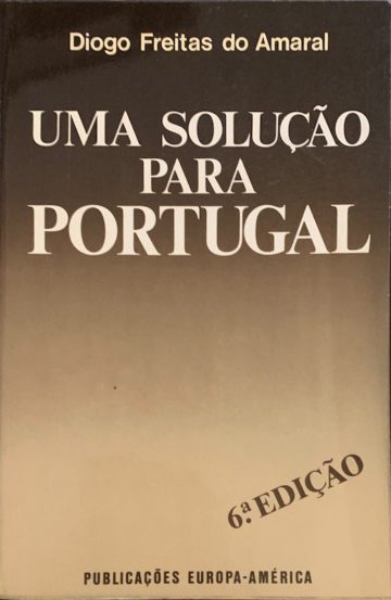 Diogo Freitas do Amaral, Uma solução para Portugal, EA, Lisboa, 1985