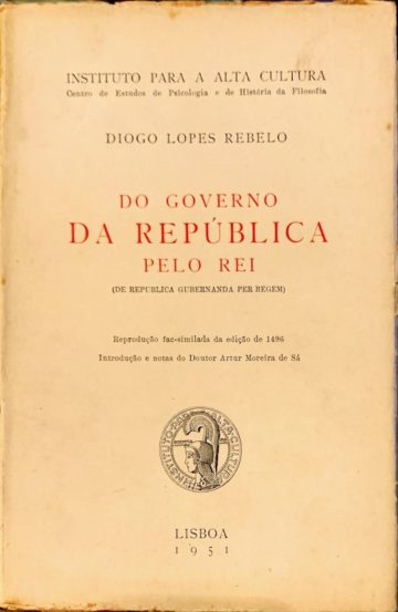 Diogo Lopes Rebelo, Do governo da República pelo Rei, Inst. de Alta Cultura, Lisboa, 1951