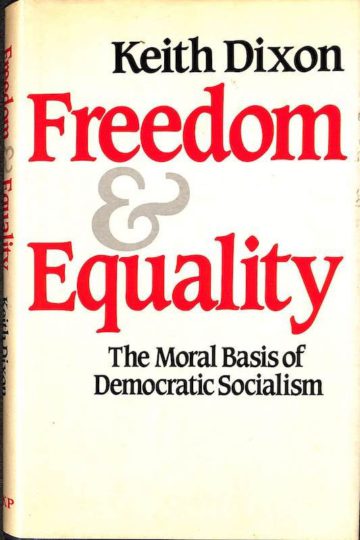 Freedom and Equality: The Moral Basis of Democratic Socialism
