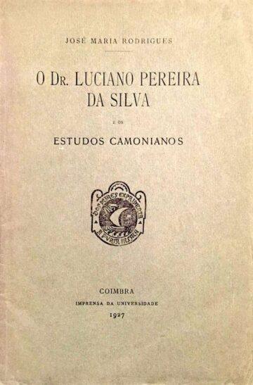 O Dr. Luciano Pereira da Silva e os Estudos Camonianos