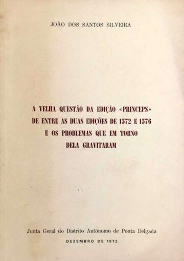 A velha questão da edição "Princeps" de entre as duas edições de 1572 e 1576 e os problemas que em torno dela gravitaram