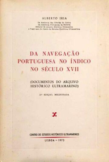 Alberto Iria, Da navegação portuguesa no Índico no século XVII, 2ª edição melhorada, Centro de Estudos Históricos Ultramarinos, Lisboa, 1973