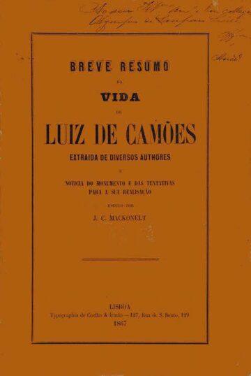 breve resumo da vida de Luiz de Camões, extraída de diversos autores e notícia do monumento e das tentativas para a sua realização