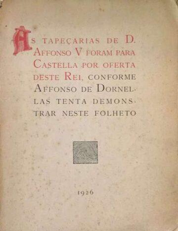 A tapeçarias de D. Afonso V foram para Castela por oferta deste Rei