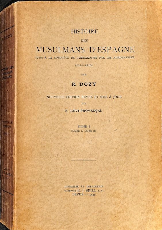 Histoire des musulmans d'Espagne jusqu'à la conquête de l'Andalousie par les Almoravides (711-1110)
