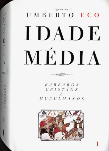 Idade Média: Bárbaros, Cristãos e Muçulmanos (Vol.1)