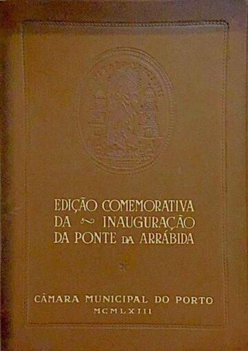 Edição comemorativa da inauguração da ponte da Arrábida, Câmara Municipal do Porto