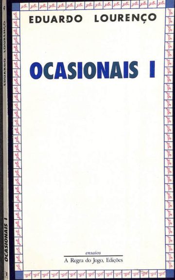 Eduardo Lourenço, Ocasionais I, 1950-1965. Lisboa. A regra do jogo, 1984