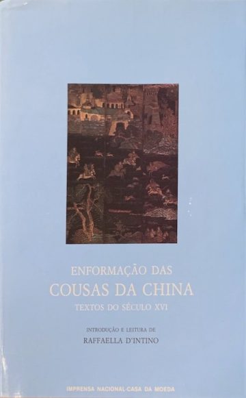 Enformação das cousas da China, textos do século XVI, INCM, Lisboa, 1989