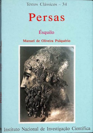 Ésquilo, Persas, trad. Manuel de Oliveira Pulquério, Ed. 70, Lisboa, 1998