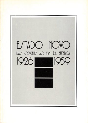 Estado Novo das origens ao fim da autarcia, 1926 - 1959, BN, Lisboa, 1986