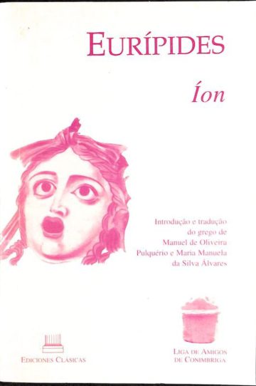 Eurípides, Íon, Liga dos amigos de Conímbriga, Madrid, 2001