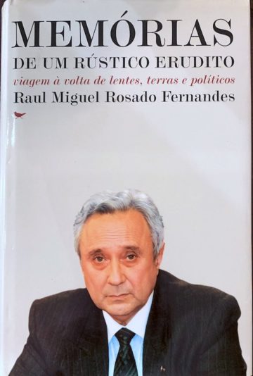 Fernandes, Raul Miguel Rosado. Memórias de um rústico erudito, Lisboa. Livros Cotovia, 2006