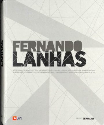 Fernando Lanhas. Porto: Fundação de Serralves, 2007