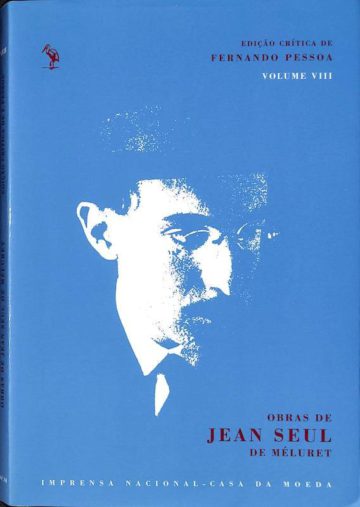 Fernando Pessoa, Obras de Jean Seul de Méluret, Lisboa. Imprensa Nacional-Casa da Moeda, 2006
