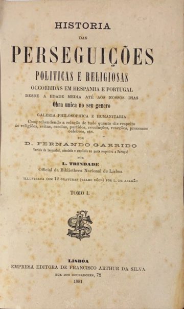 Fernando Garrido, História das perseguições políticas e religiosas ocorridas em Espanha e Portugal, 1881