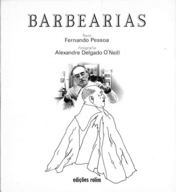 Fernando Pessoa e Alexandre Delgado O'Neill, fotografias, Barbearias, edições Rolim, Lisboa, 1986