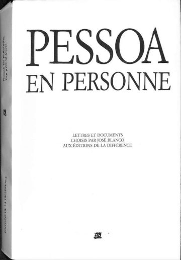 Fernando Pessoa, Pessoa en personne, Ed. de la différence, Paris, 1986