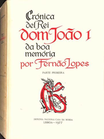 Fernão Lopes, Crónica del rei dom João I da boa memória. Lisboa: IN-CM, 1977
