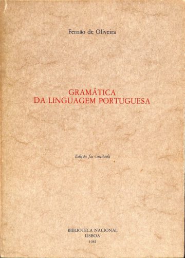 Fernão de Oliveira, Gramática da linguagem portuguesa, Biblioteca Nacional, Lisboa, 1981