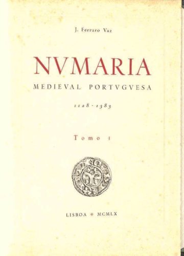 Ferraro Vaz, J., Numária medieval portuguesa, 1128-1383, Bertrand, Lisboa, 1960