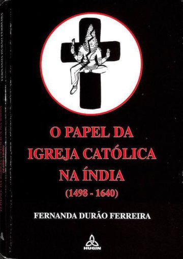 O Papel da Igreja Católica na Índia 1498-1640
