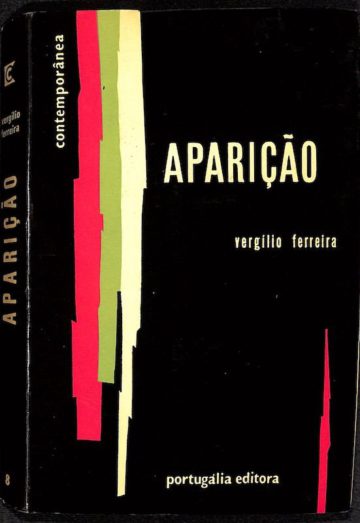 Ferreira, Vergílio. Aparição. Lisboa: Portugália Editora, 1959