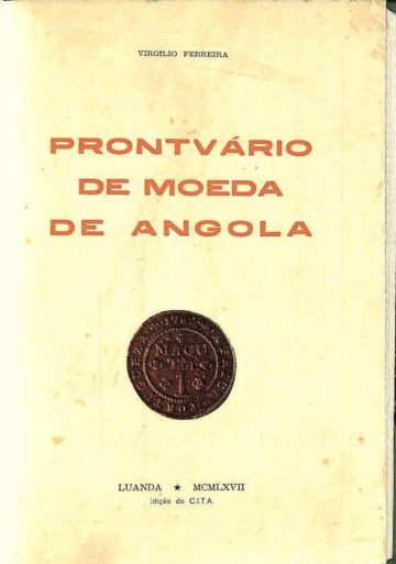 Ferreira, Vergílio. Prontuário de Moeda de Angola. Centro de Informação e Turismo Angola, Luanda, 1967