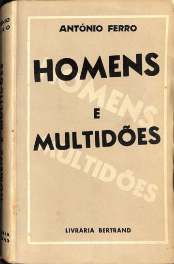 Ferro, António. Homens a multidões. Lisboa: Livraria Bertrand, 1938.