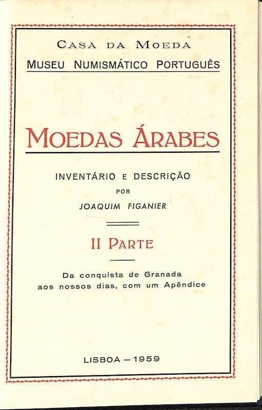 Figanier, Joaquim. Moedas Árabes?: Inventário e descrição, casa da Moeda, Lisboa, 1949 e 1959