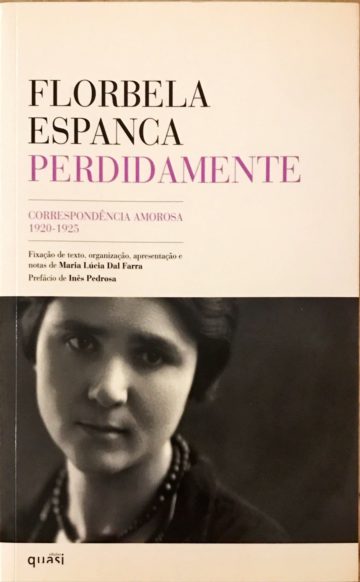 Florbela Espanca, Perdidamente, edições Quasi, Vila Nova de Famalicão, 2008