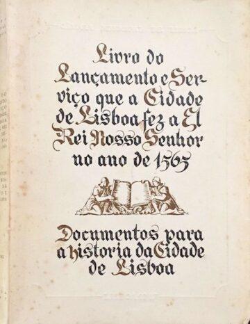 Livro do Lançamento... no ano de 1565, CML, Lisboa, 1947-52, 4 volumes