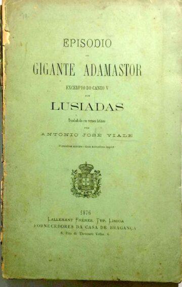 Episódio do Gigante Adamastor, excerto do Canto V dos Lusíadas, transladados em versos latinos por António José Viale, Lallemant Frères, Fornecedores da Casa de Bragança