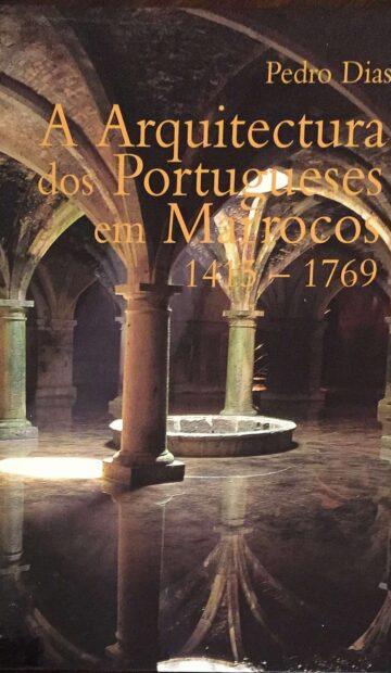 A arquitectura dos portugueses em Marrocos, 1415-1769