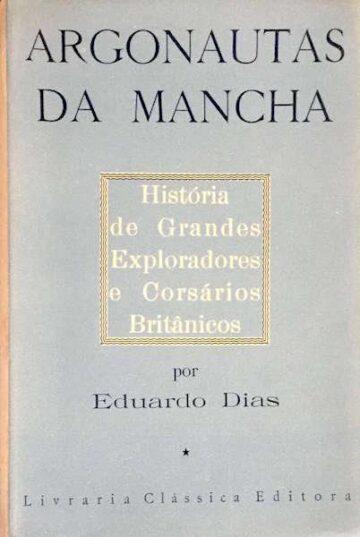 Argonautas da Mancha, História de grandes exploradores e corsários britânicos