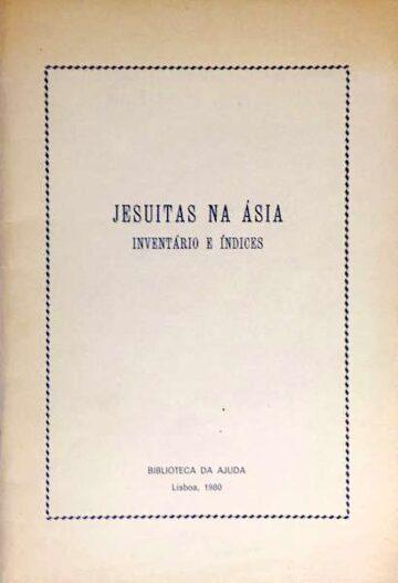 Jesuítas na Ásia, inventário e índices