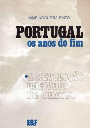 Portugal os anos do fim; A revolução que veio de dentro