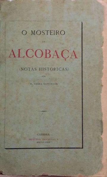 O Mosteiro de Alcobaça, notas históricas