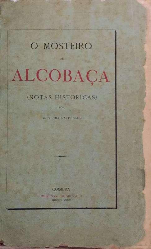 O Mosteiro de Alcobaça, notas históricas