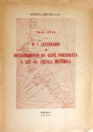1446-1946 O V centenário do Descobrimento da Guiné Portuguesa à luz da crítica histórica