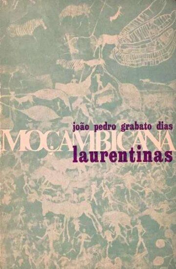 João Pedro Grabato Dias, Uma meditação 21 laurentinas e dois fabulários falhados, edição do autor Lourenço Marques, 1971