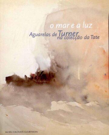 O mar e a luz, aguarelas de Turner na colecção da Tate